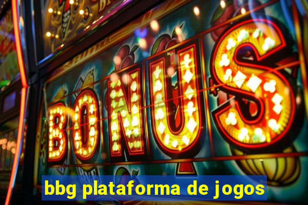 bbg plataforma de jogos